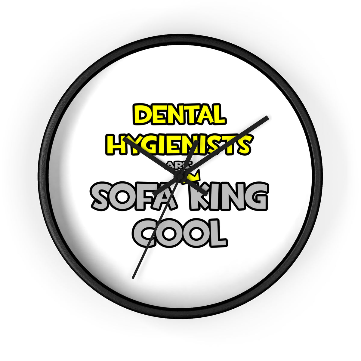 Dental Hygienists Are Sofa King Cool - Wall Clock