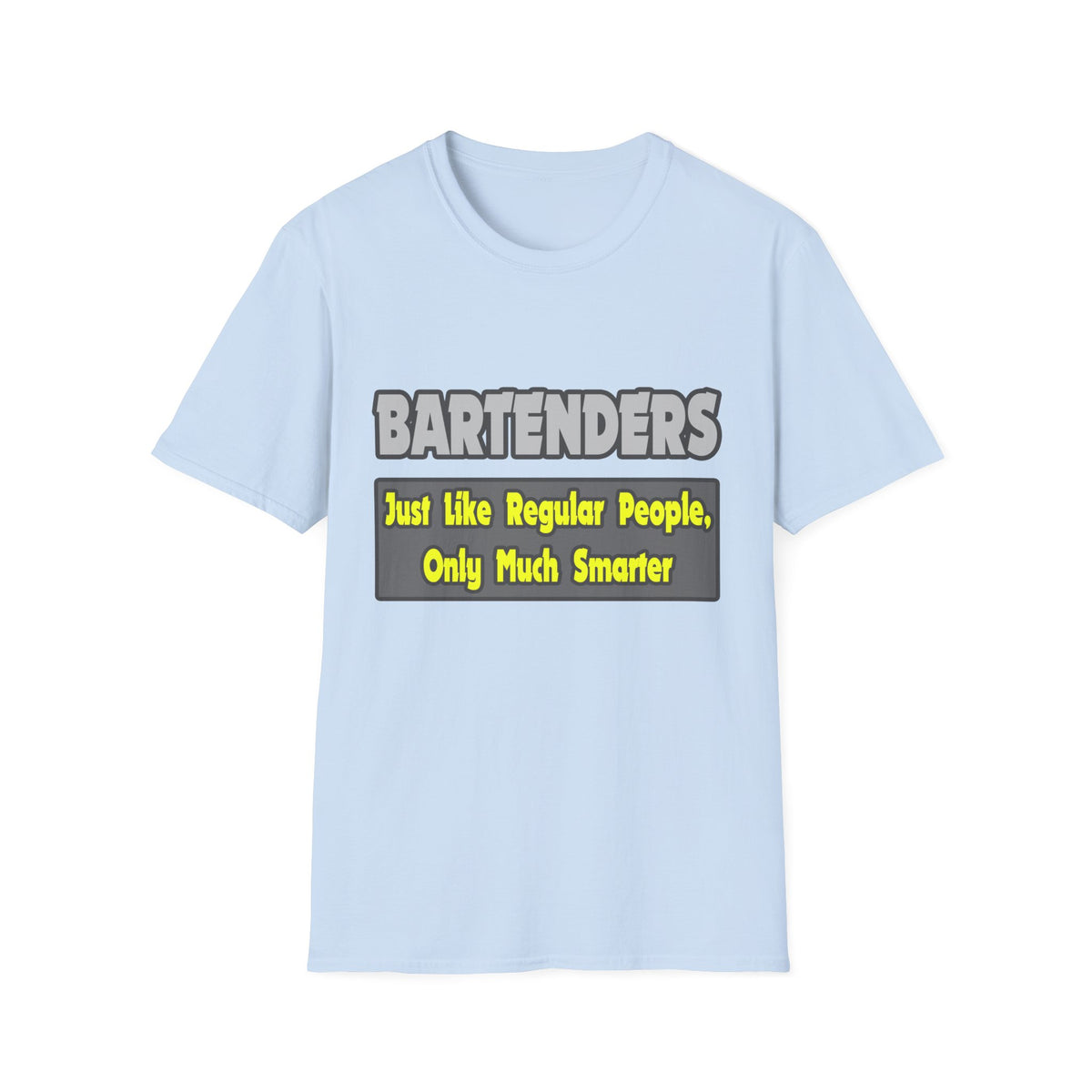 Bartenders...Smarter - Unisex Softstyle T-Shirt