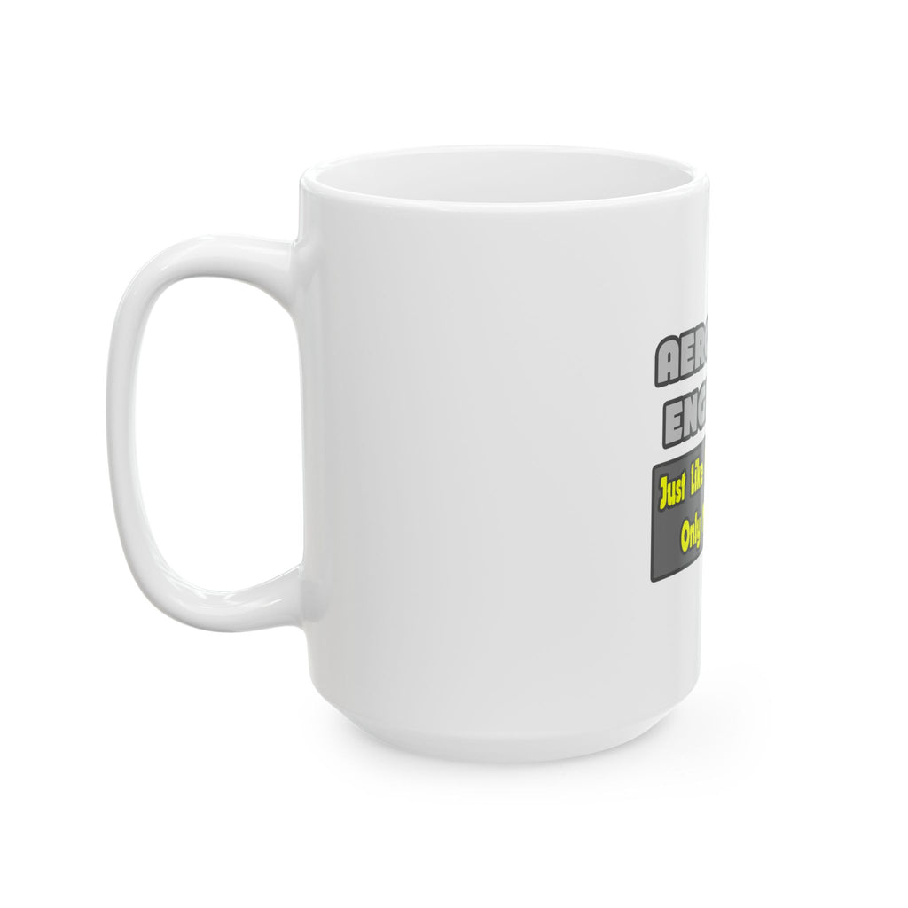 Aerospace Engineers...Smarter - Ceramic Mug, (11oz, 15oz)