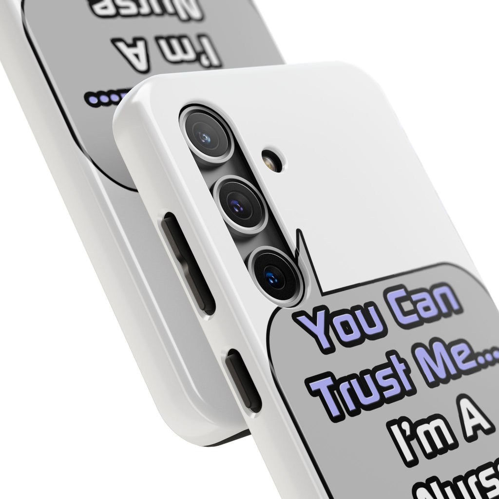 Trust Me .. I'm a Nurse - Tough Phone Cases