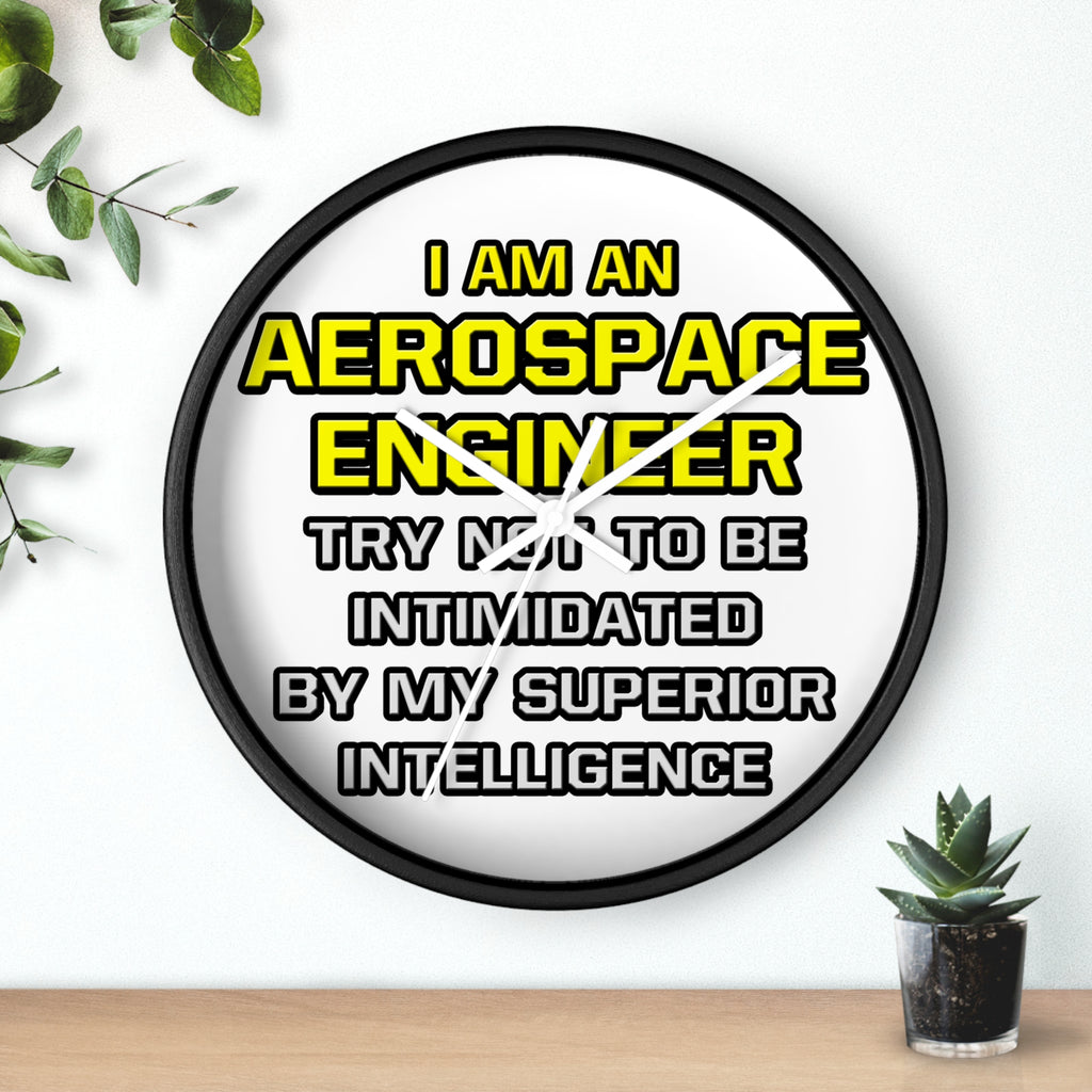 Aerospace Engineer...Superior Intelligence - Wall Clock
