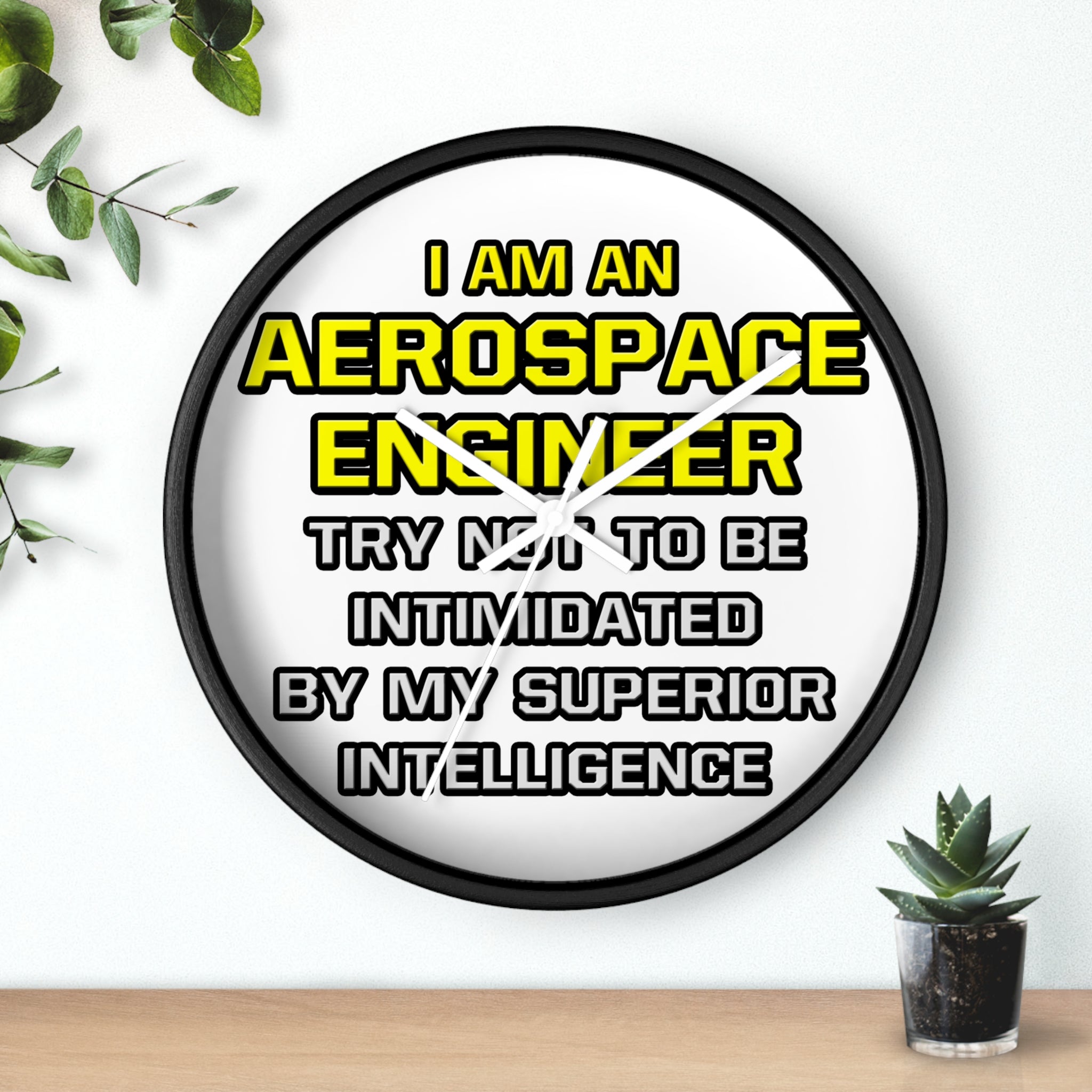 Aerospace Engineer...Superior Intelligence - Wall Clock