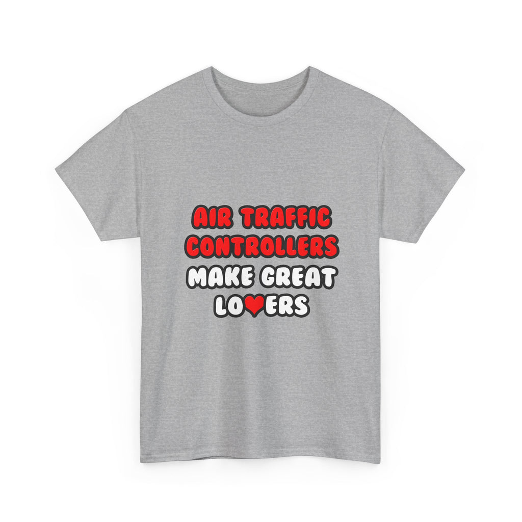 Air Traffic Controllers Make Great Lovers - Unisex Heavy Cotton Tee