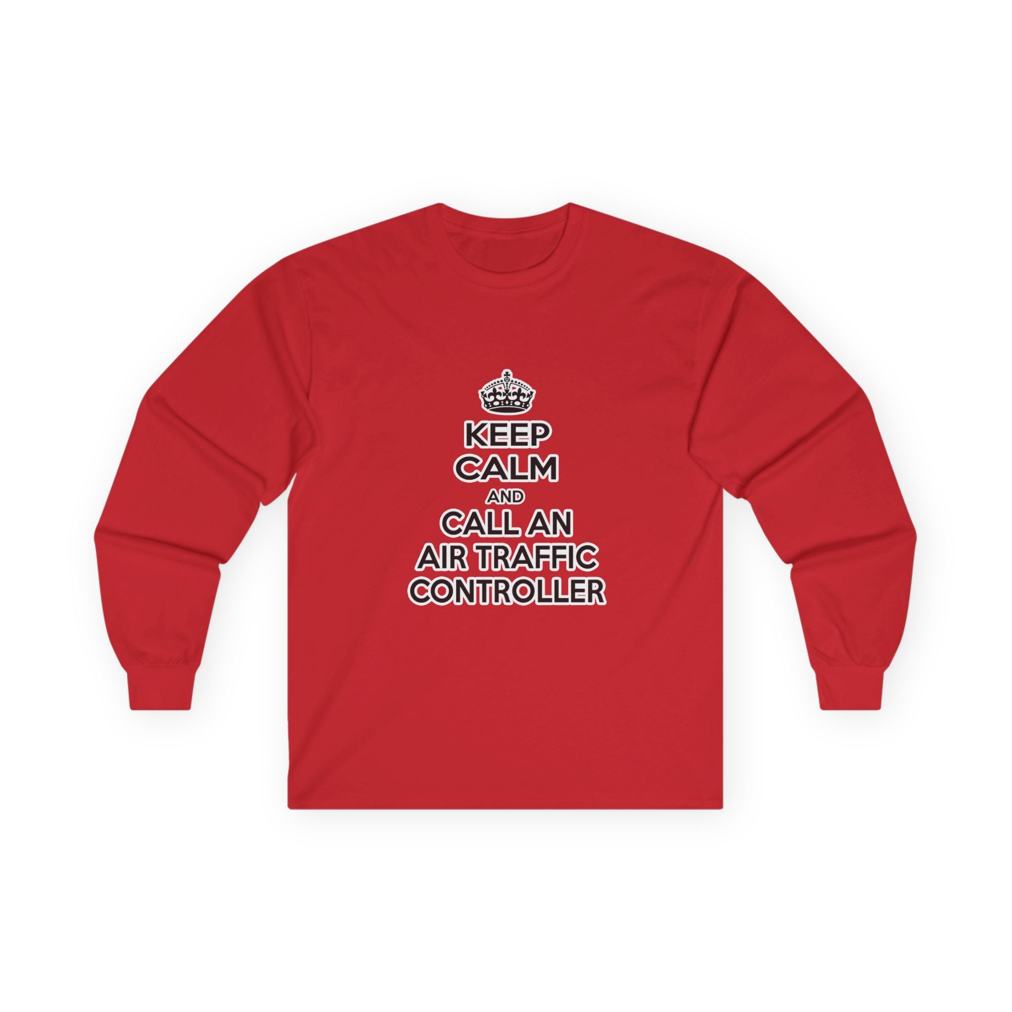 Keep Calm and Call an Air Traffic Controller - Unisex Ultra Cotton Long Sleeve Tee