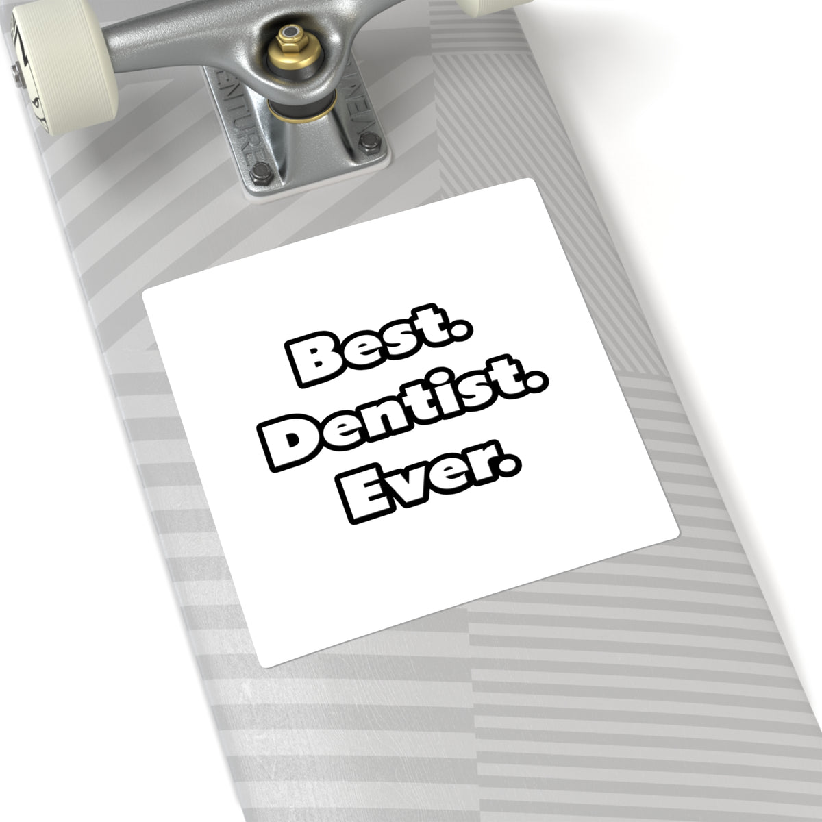 Best. Dentist. Ever - Square Stickers