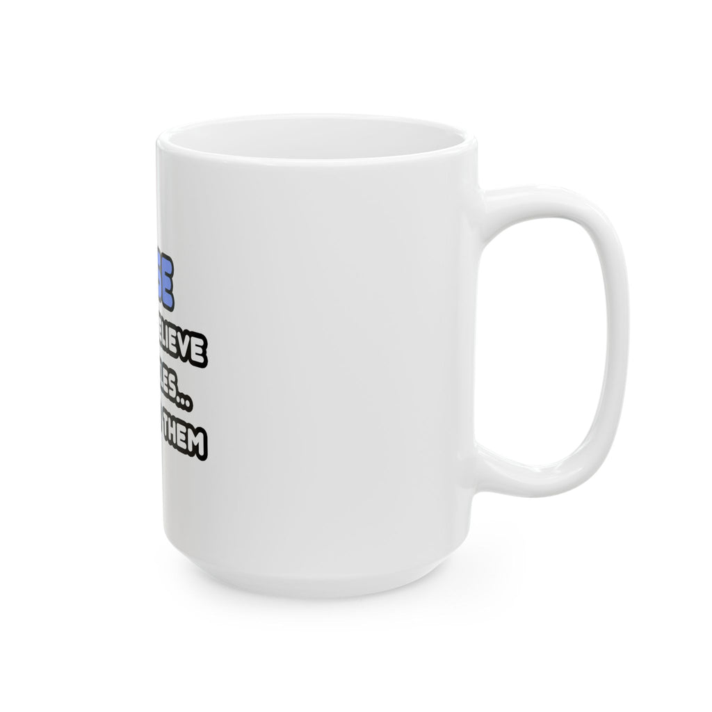 Nurse Mug – "I Don't Believe in Miracles… I Rely on Them" Ceramic Coffee Cup (11oz, 15oz)
