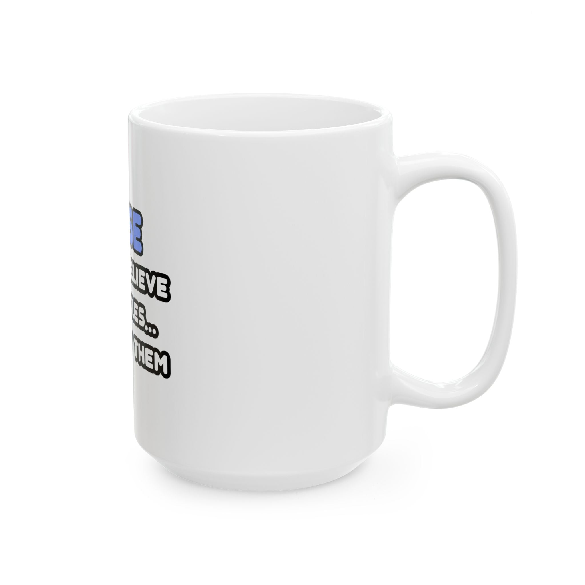 Nurse Mug – "I Don't Believe in Miracles… I Rely on Them" Ceramic Coffee Cup (11oz, 15oz)