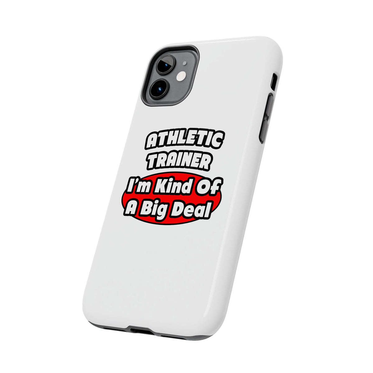 Athletic Trainer ... Big Deal - Tough Phone Cases
