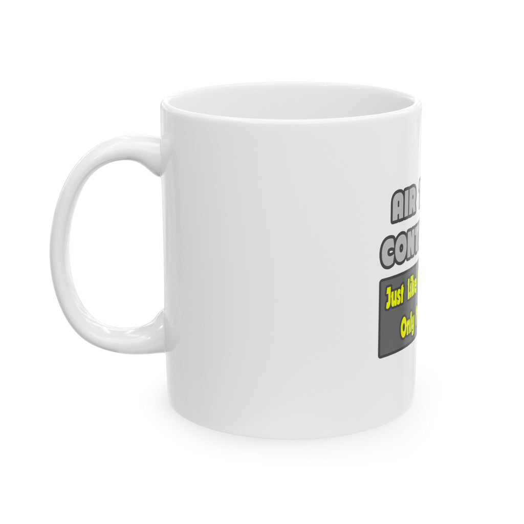 Air Traffic Controllers...Smarter - Ceramic Mug, (11oz, 15oz)