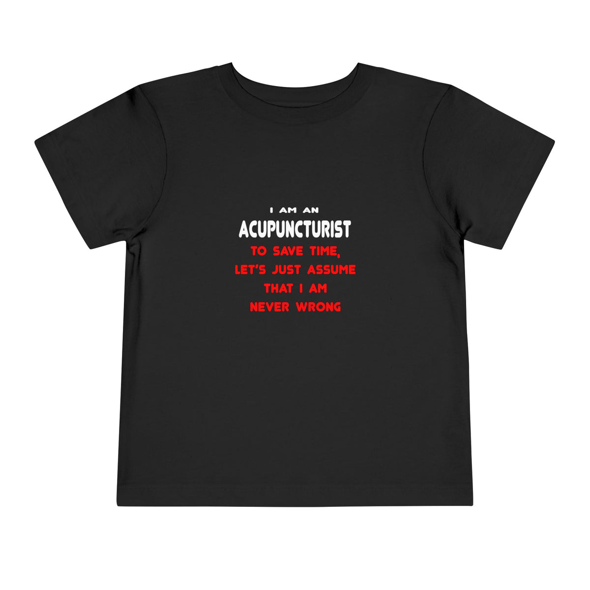 Funny Acupuncturist T Shirts and Gifts - Toddler Short Sleeve Tee
