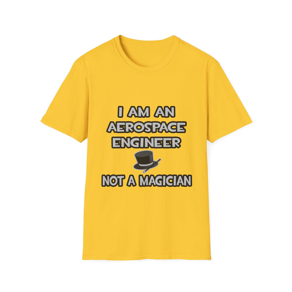 Aerospace Engineer ... Not A Magician - Unisex Softstyle T-Shirt
