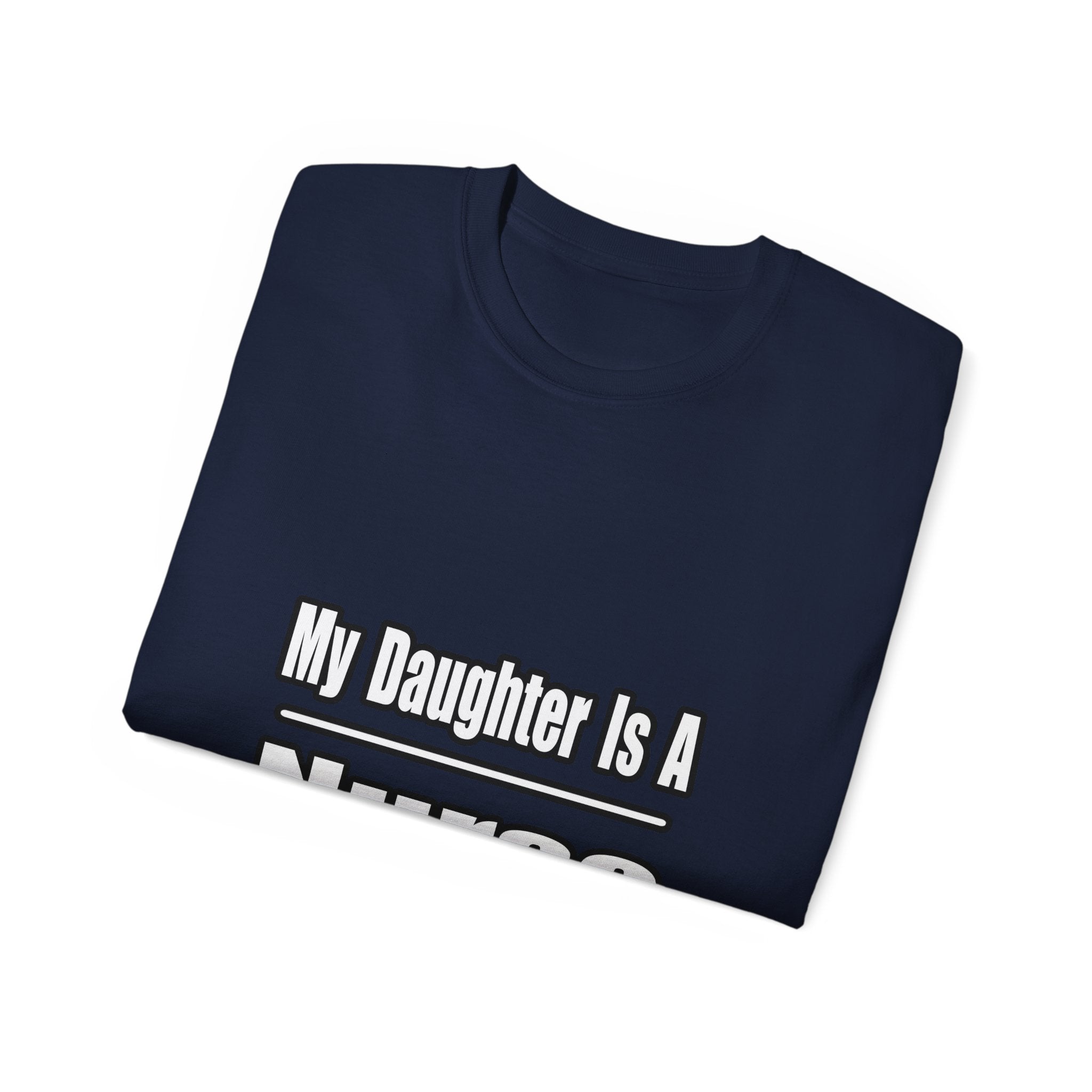 My Daughter Nurse - Unisex Ultra Cotton Tee