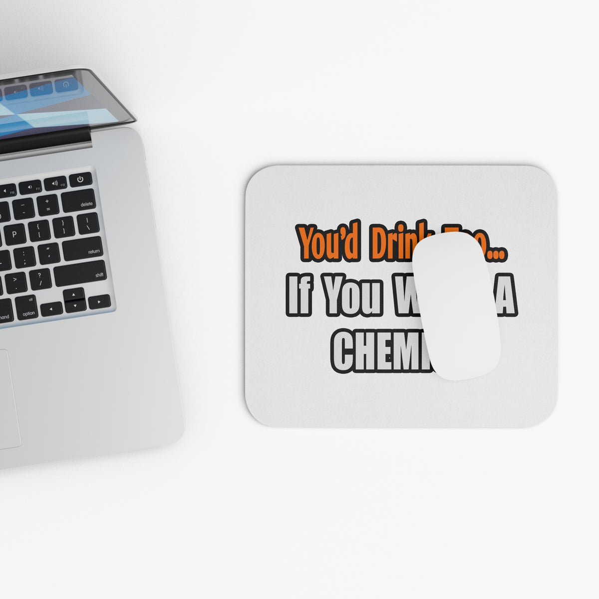 You'd Drink Too...Chemist - Mouse Pad (Rectangle)