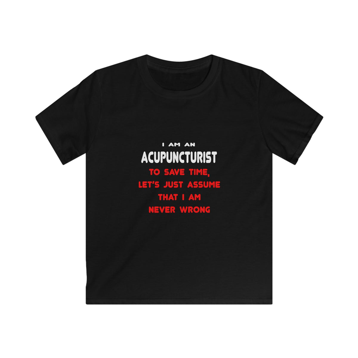 Funny Acupuncturist T Shirts and Gifts - Kids Softstyle Tee