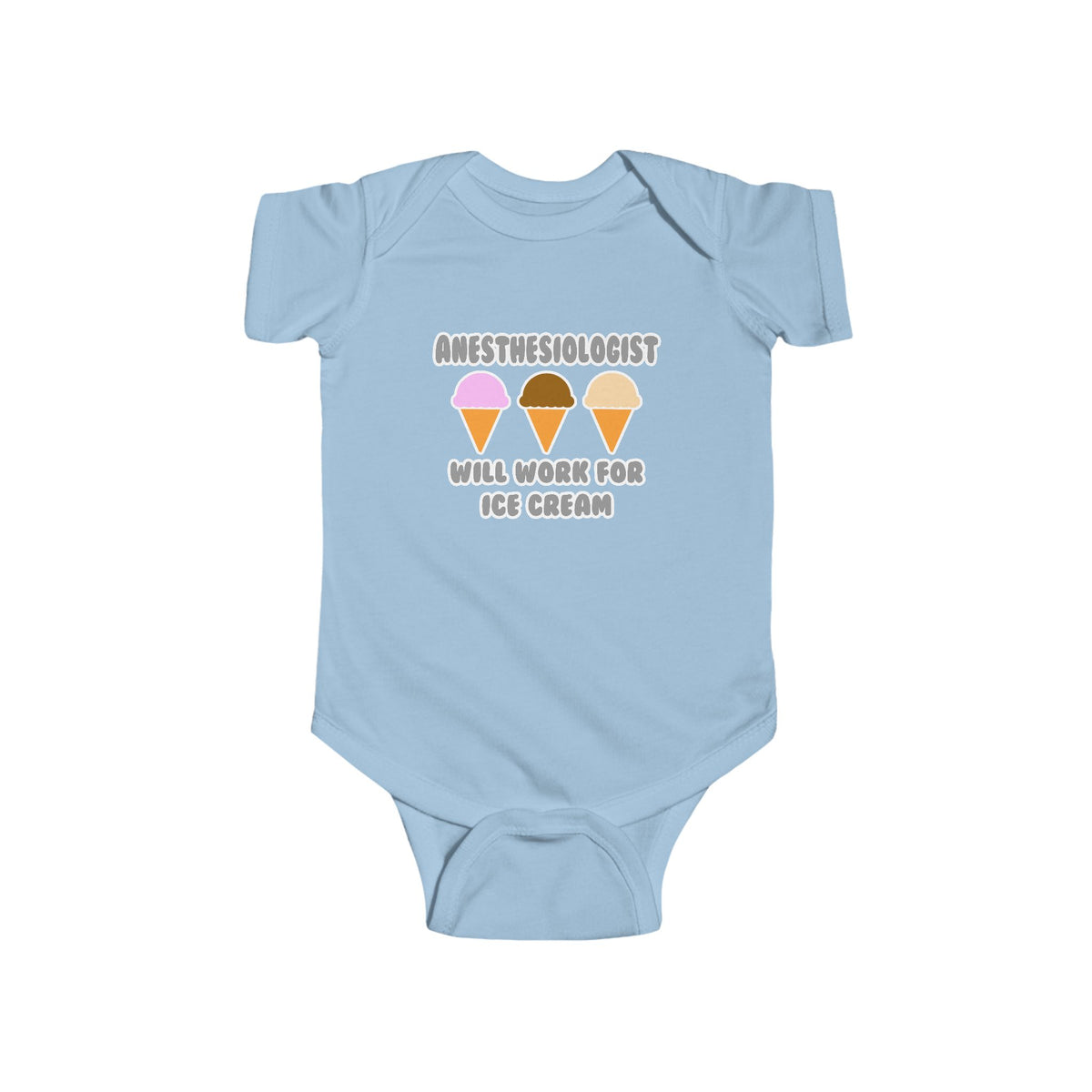 Anesthesiologist ... Will Work For Ice Cream - Infant Fine Jersey Bodysuit