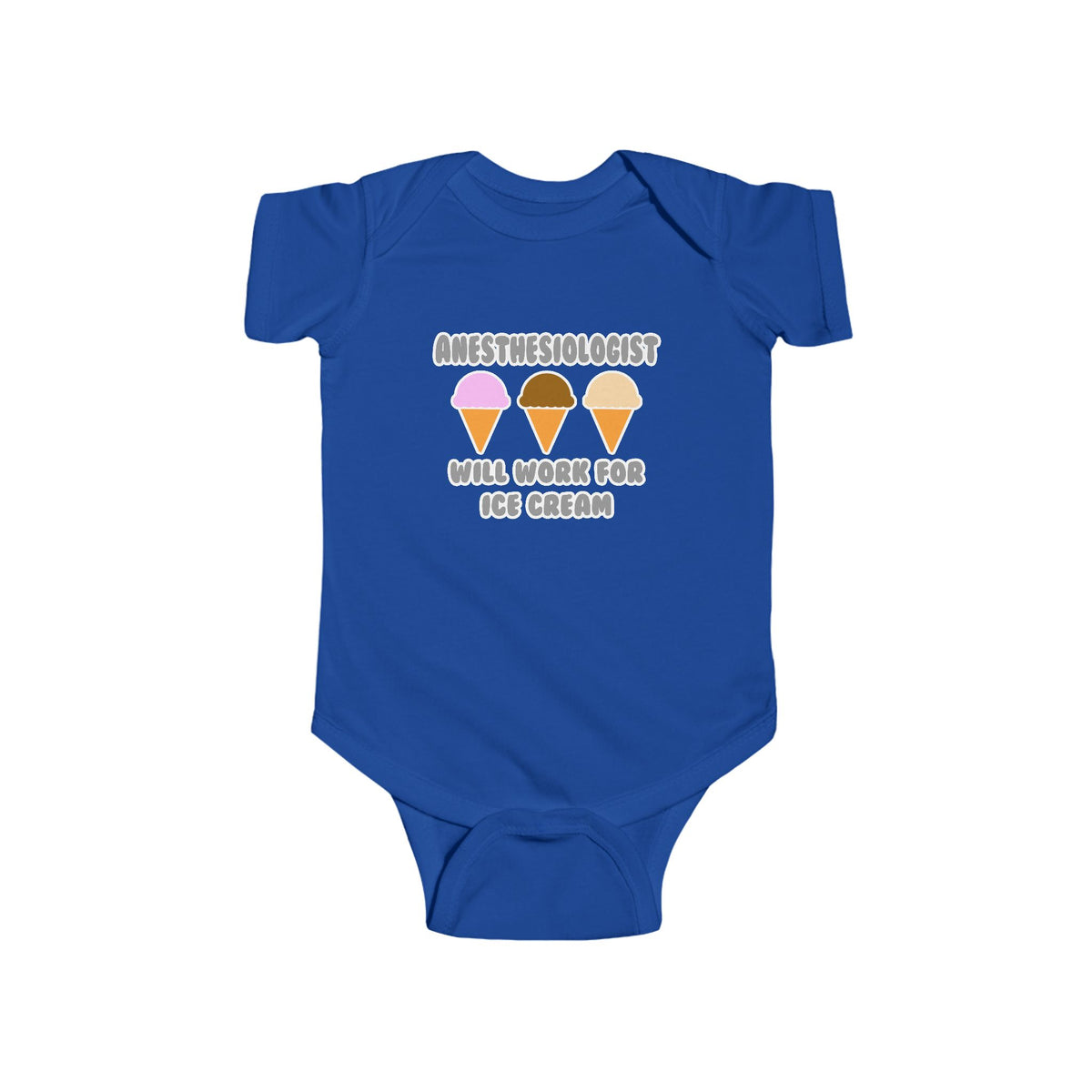 Anesthesiologist ... Will Work For Ice Cream - Infant Fine Jersey Bodysuit