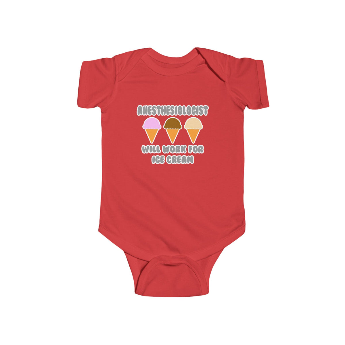 Anesthesiologist ... Will Work For Ice Cream - Infant Fine Jersey Bodysuit
