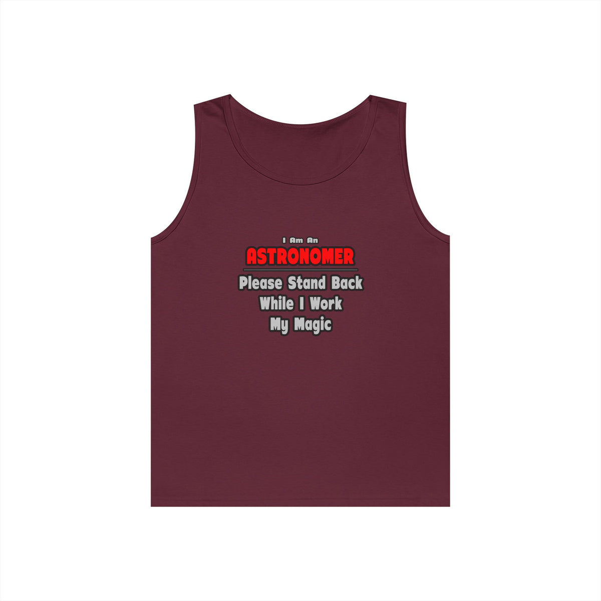 Astronomer ... Stand Back ... Work My Magic - Unisex Heavy Cotton Tank Top