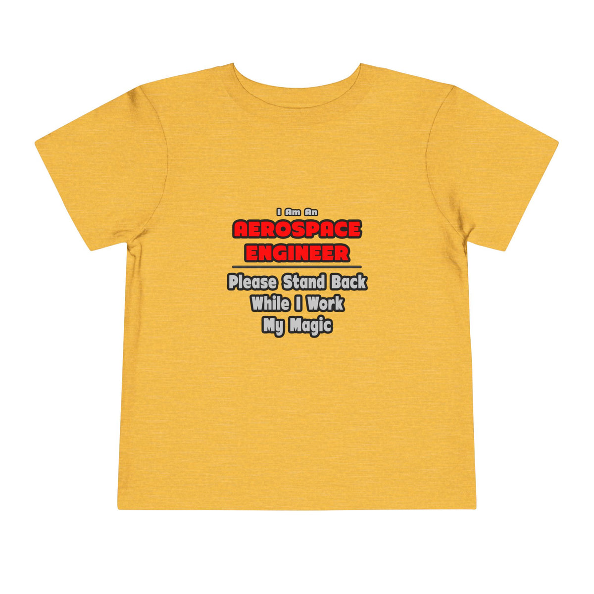 Aerospace Engineer...Work My Magic - Toddler Short Sleeve Tee