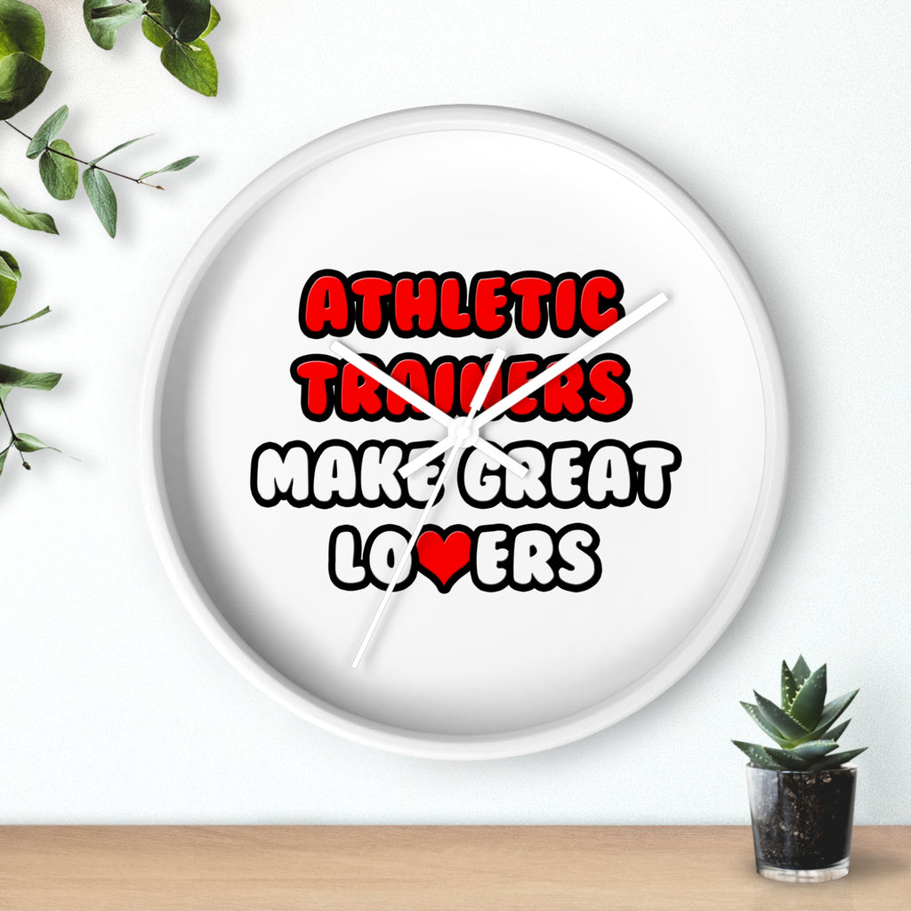 Athletic Trainers Make Great Lovers - Wall Clock