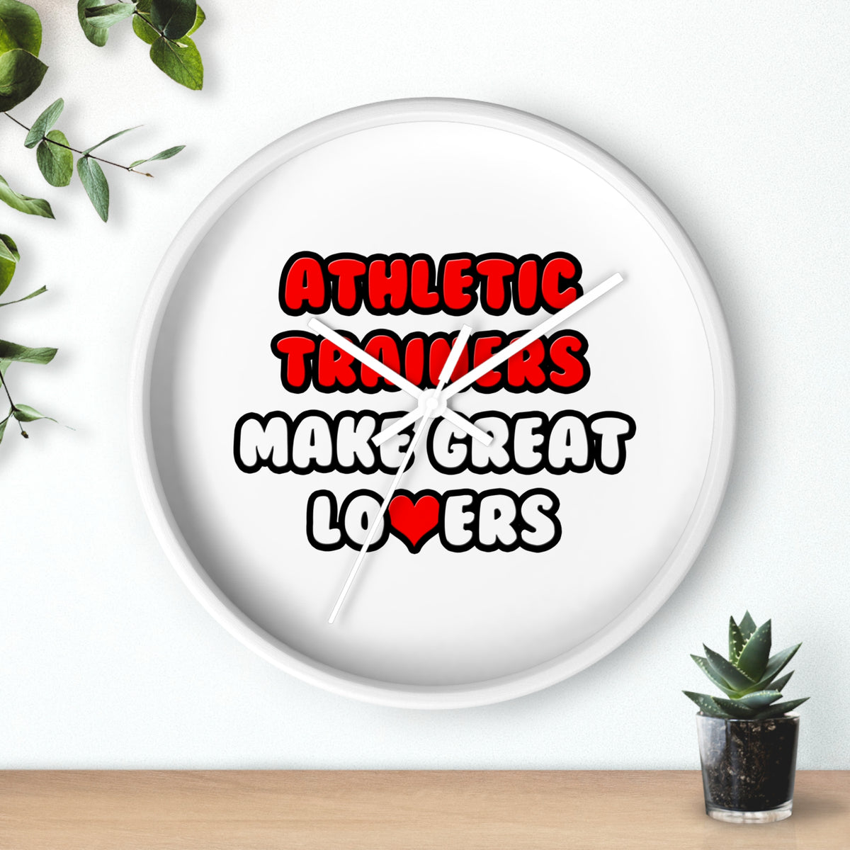 Athletic Trainers Make Great Lovers - Wall Clock