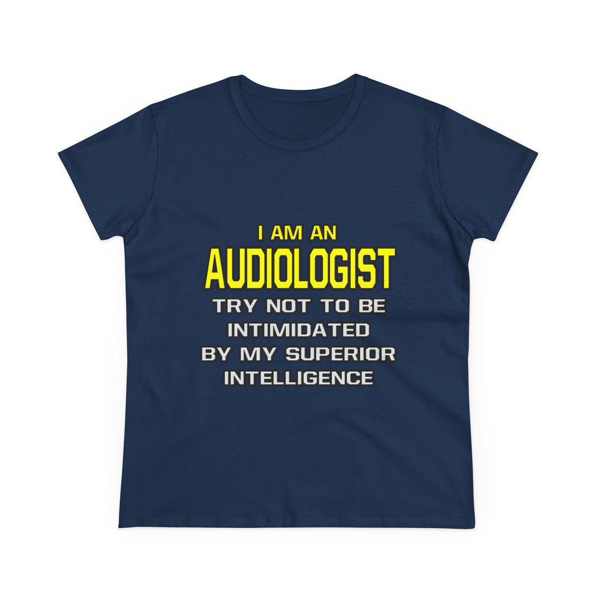 Audiologist...Superior Intelligence - Women's Midweight Cotton Tee