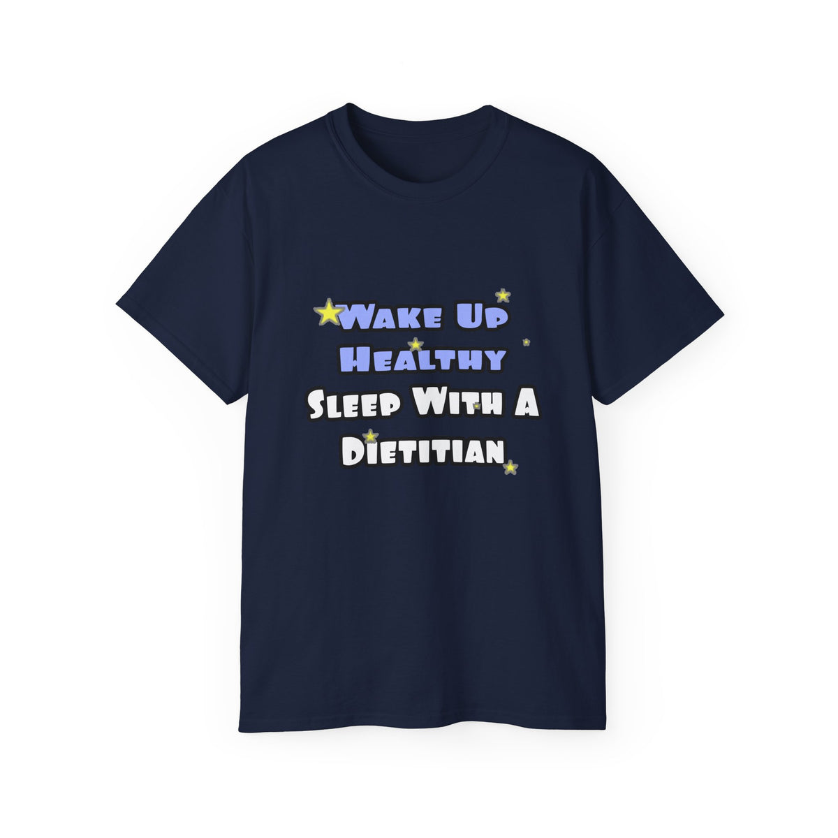 Wake Up Healthy...Sleep With a Dietitian - Unisex Ultra Cotton Tee