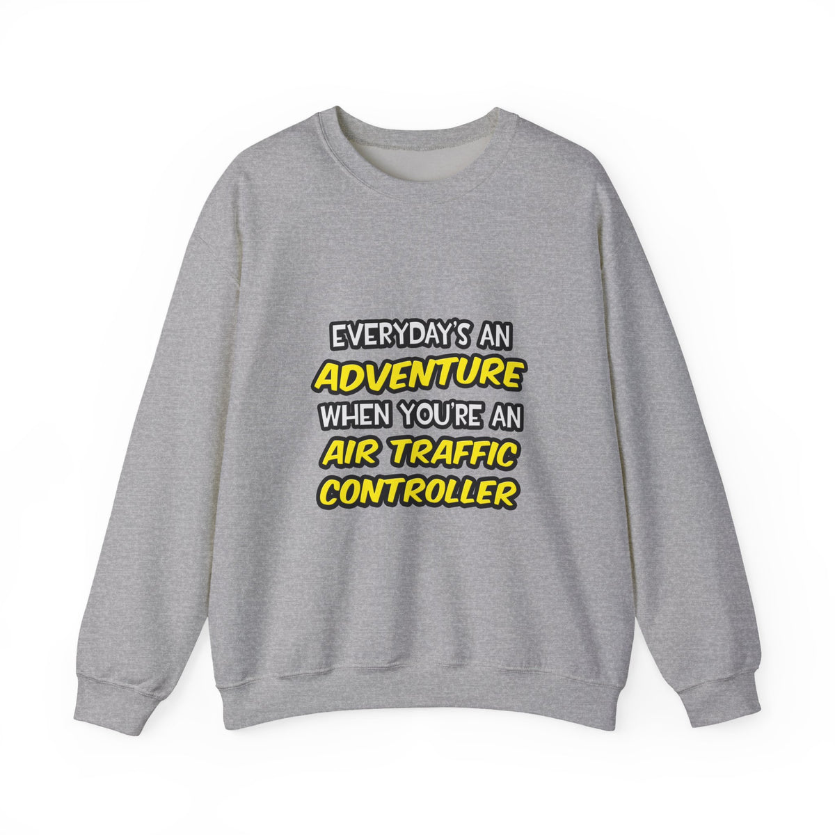Everyday's An Adventure ... Air Traffic Controller - Unisex Heavy Blend™ Crewneck Sweatshirt