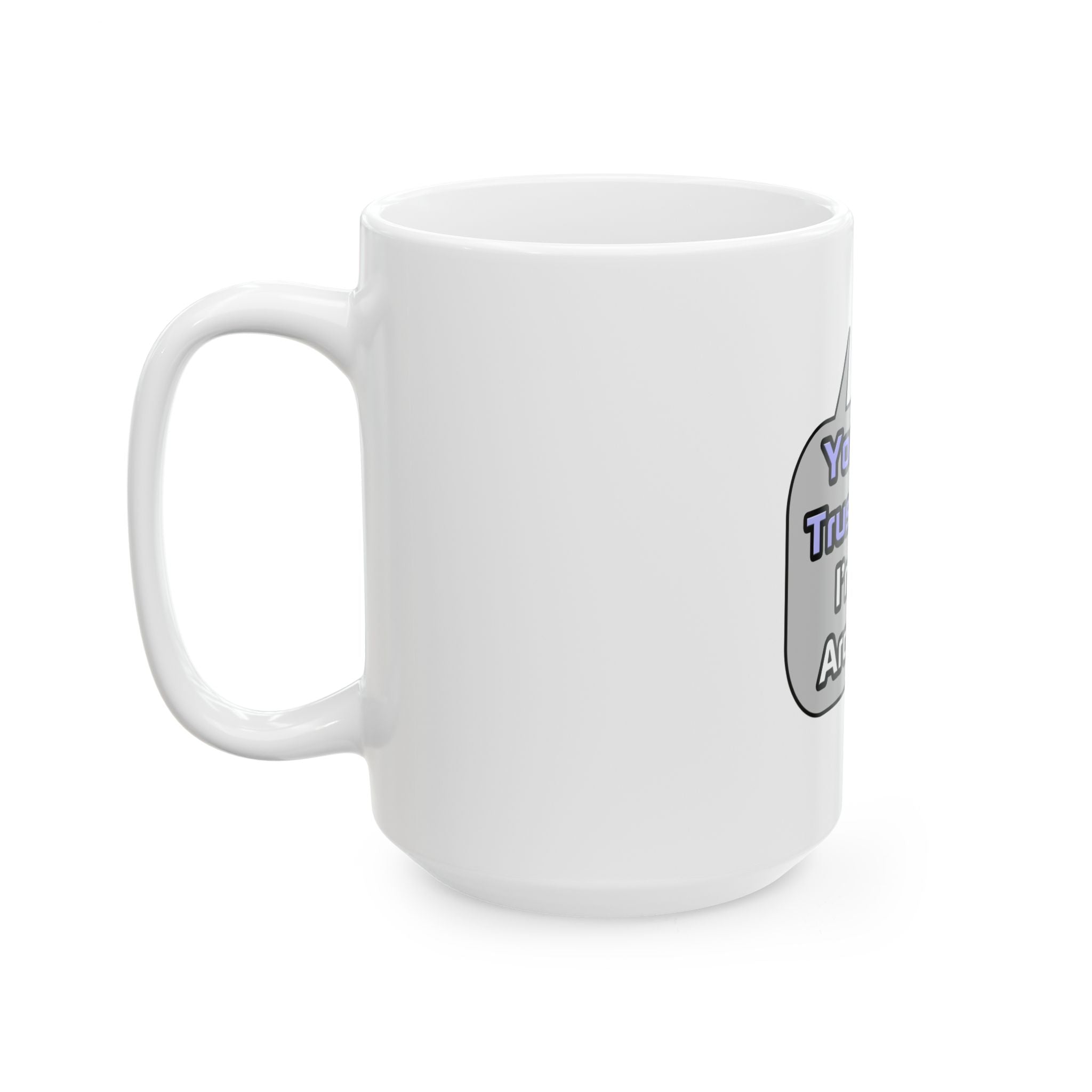 Trust Me .. I'm an Architect - Ceramic Mug, (11oz, 15oz)