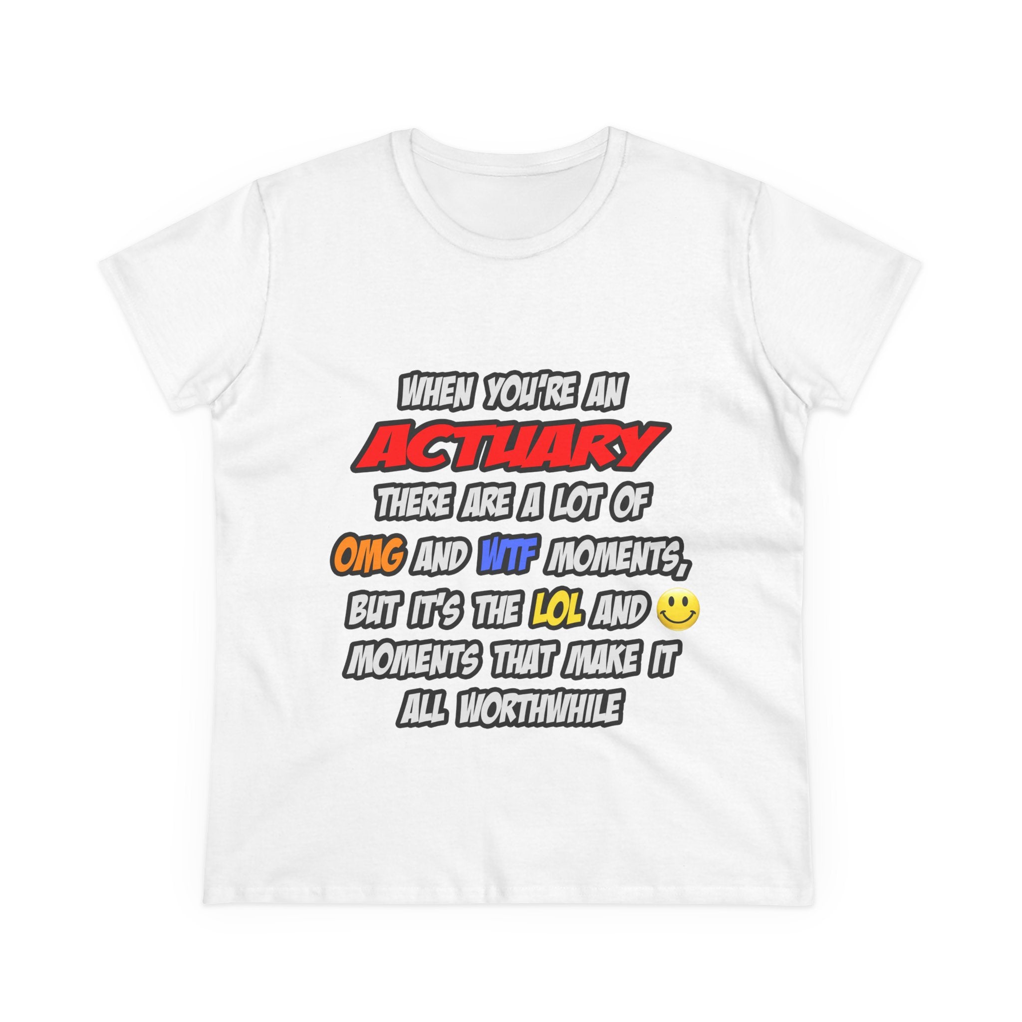 Actuary .. OMG WTF LOL - Women's Midweight Cotton Tee