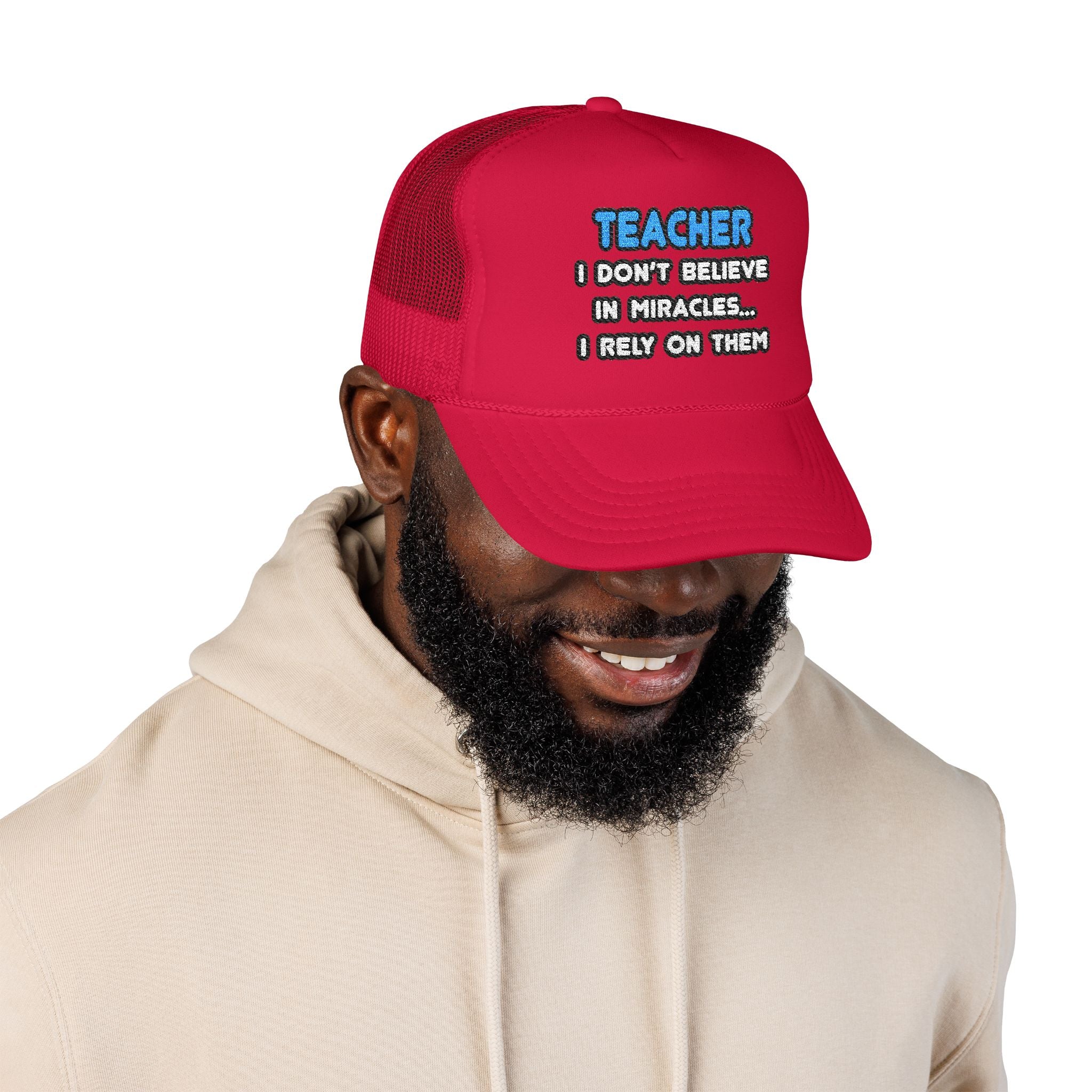 Miracles and Teachers - Foam Trucker Hat