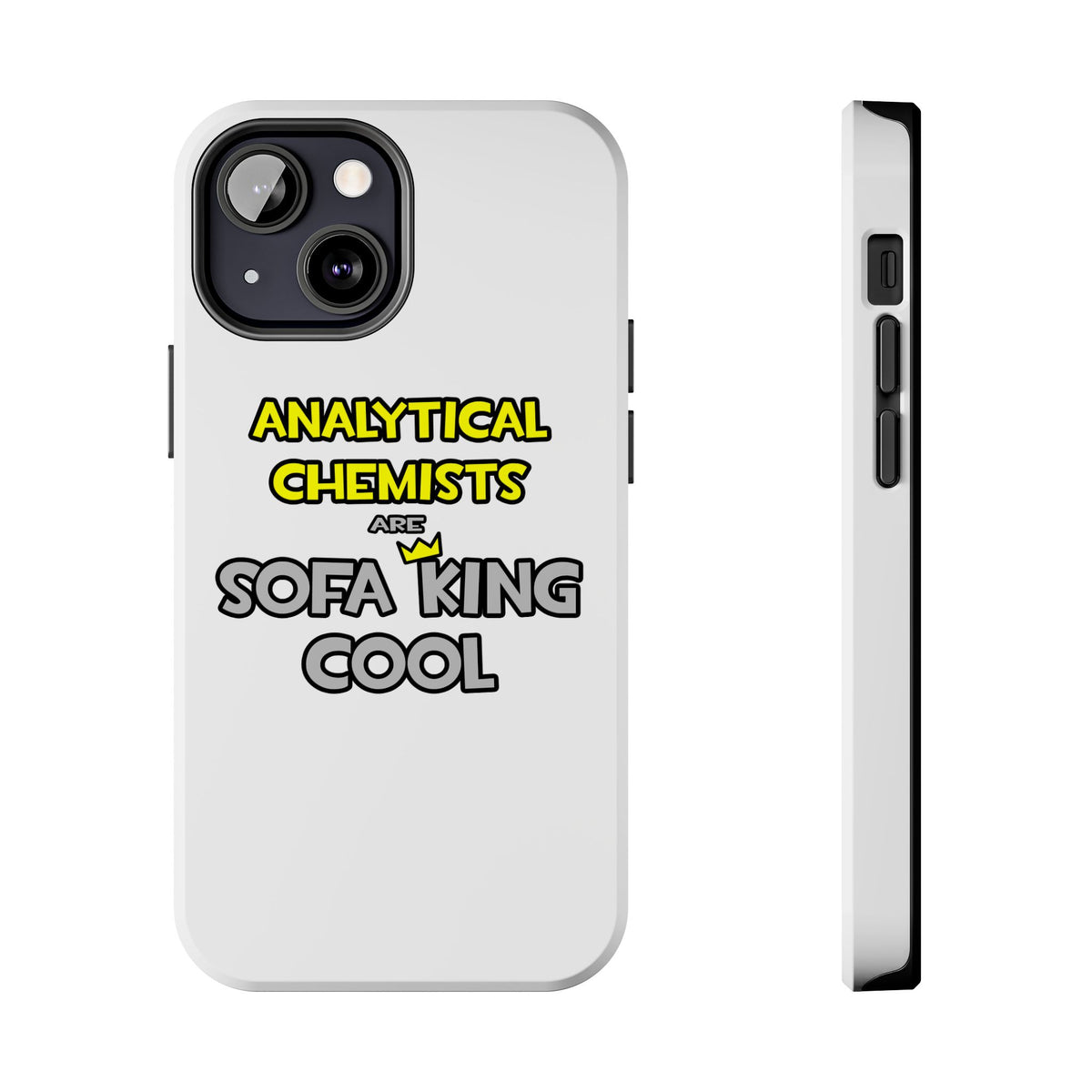 Analytical Chemists Are Sofa King Cool - Tough Phone Cases