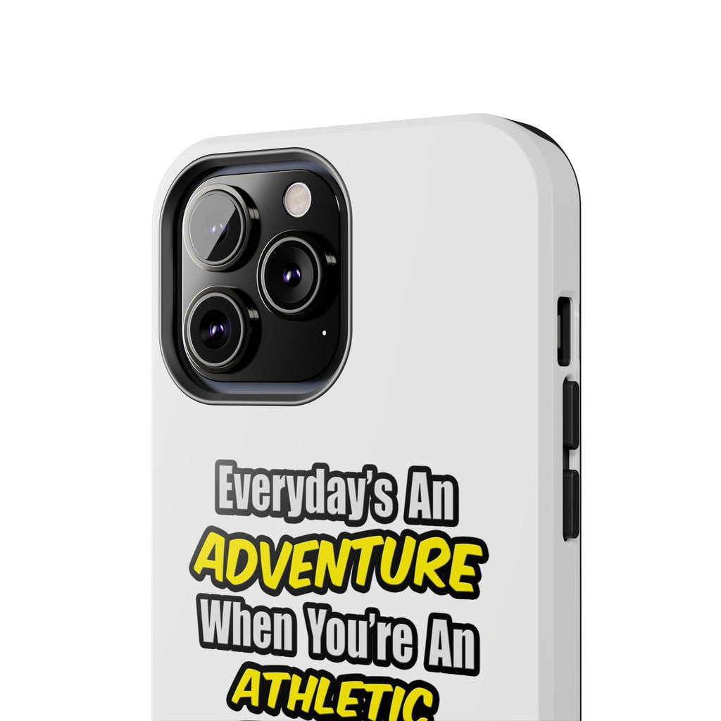Everyday's An Adventure .. Athletic Trainer - Tough Phone Cases