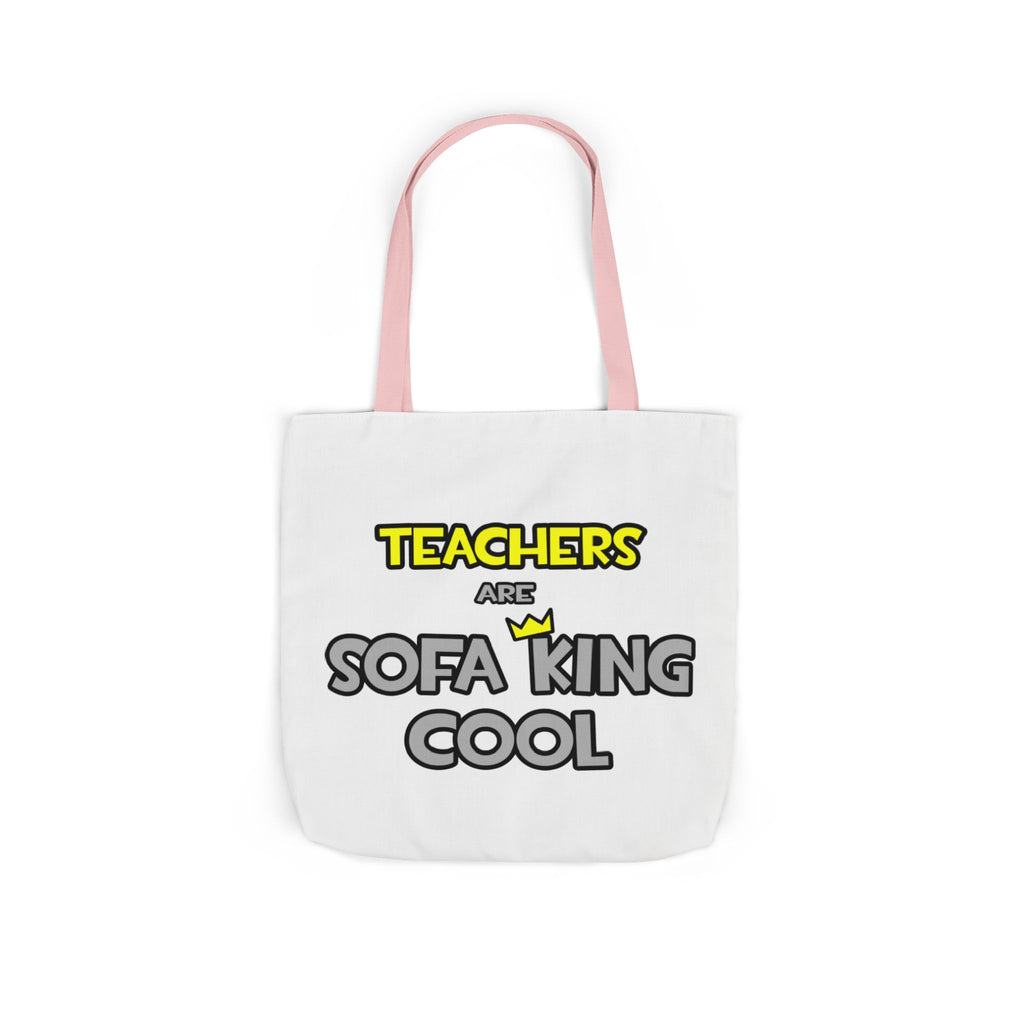 Teachers Are Sofa King Cool - Canvas Tote Bag, 5-Color Straps