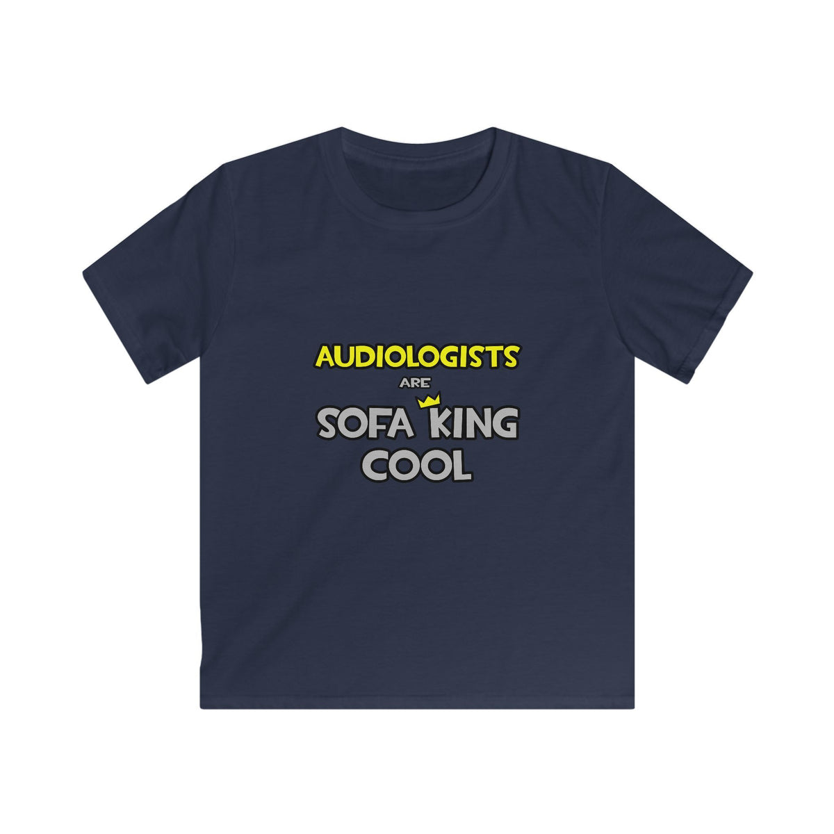 Audiologists Are Sofa King Cool - Kids Softstyle Tee