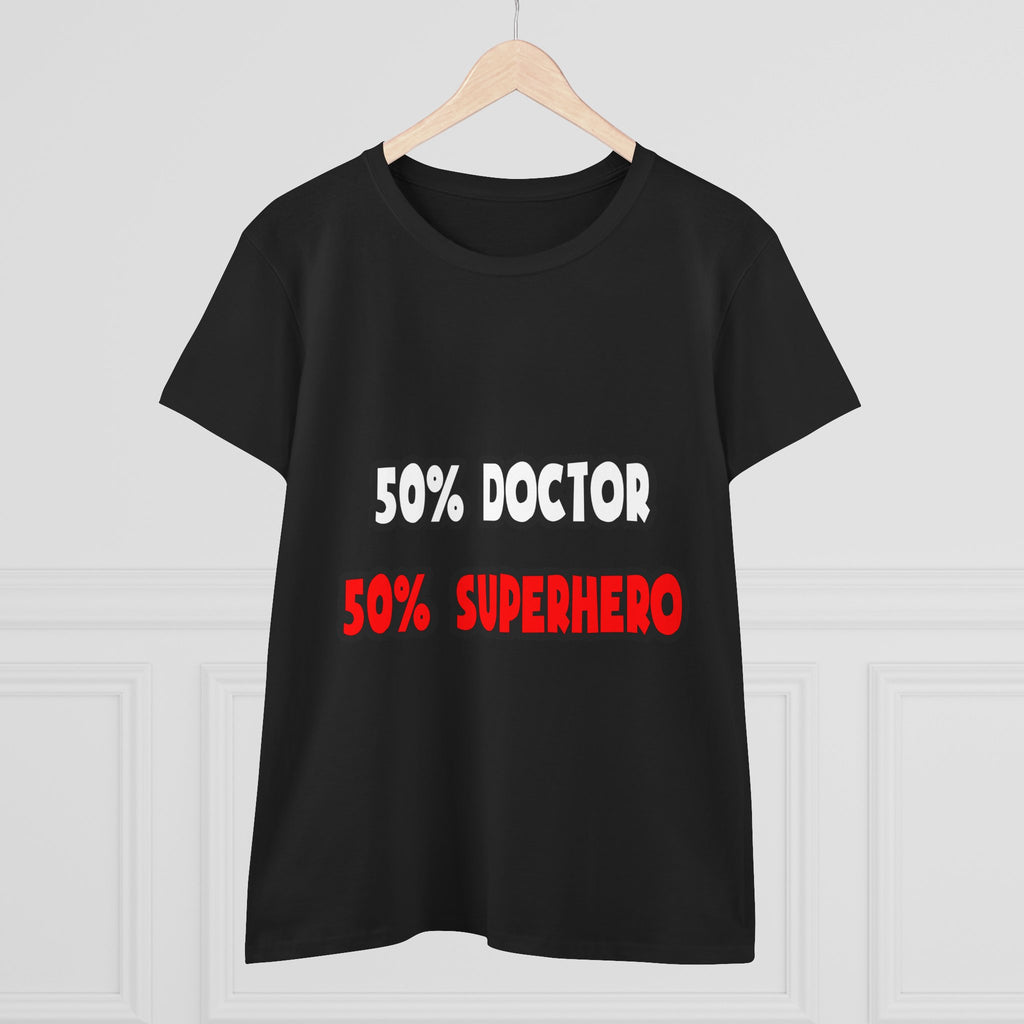 Half Doctor ... Half Superhero - Women's Midweight Cotton Tee