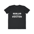 Ninja Cleverly Disguised As A Doctor - Men's Lightweight Fashion Tee