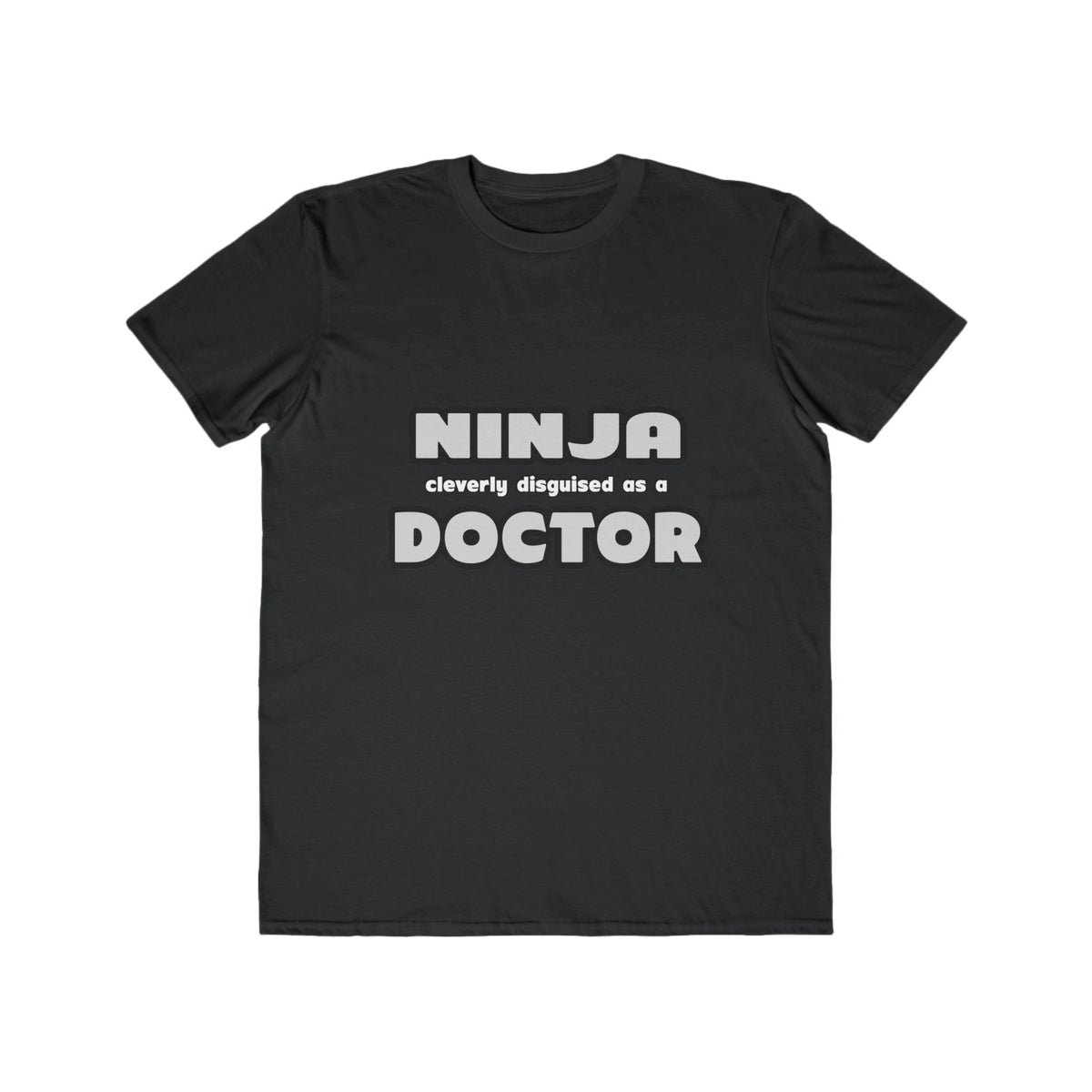 Ninja Cleverly Disguised As A Doctor - Men's Lightweight Fashion Tee