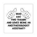 Two Thumbs .. Anesthesiologist Assistant - Square Stickers