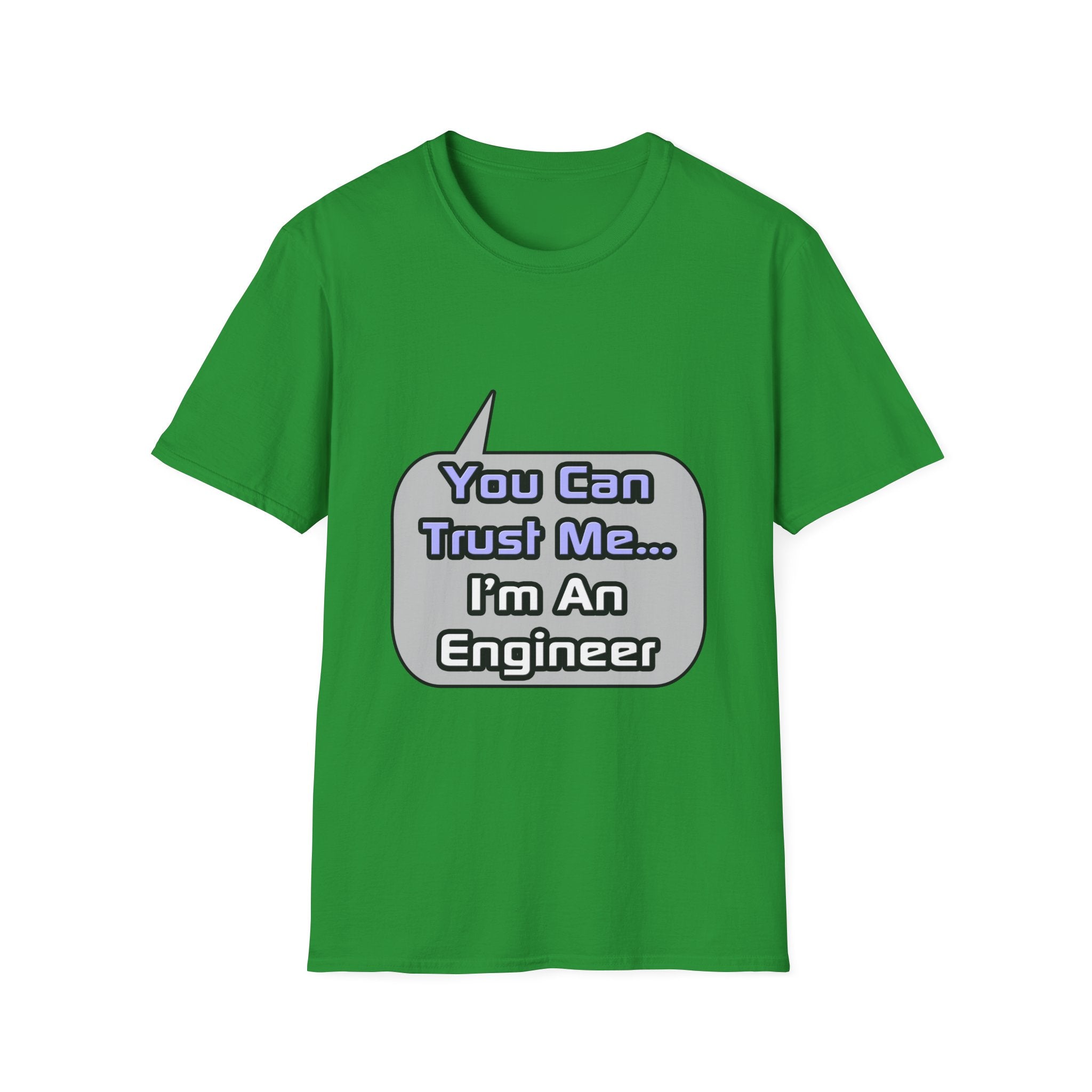 Trust Me .. I'm an Engineer - Unisex Softstyle T-Shirt