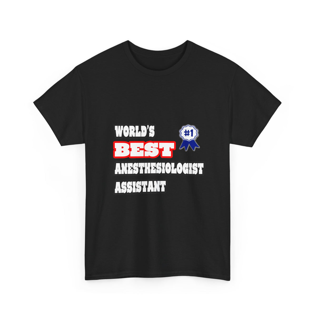 World's Best Anesthesiologist Assistant - Unisex Heavy Cotton Tee