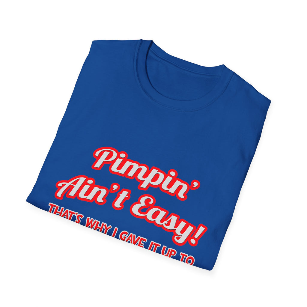 Pimpin' Ain't Easy .. Cardiologist - Unisex Softstyle T-Shirt