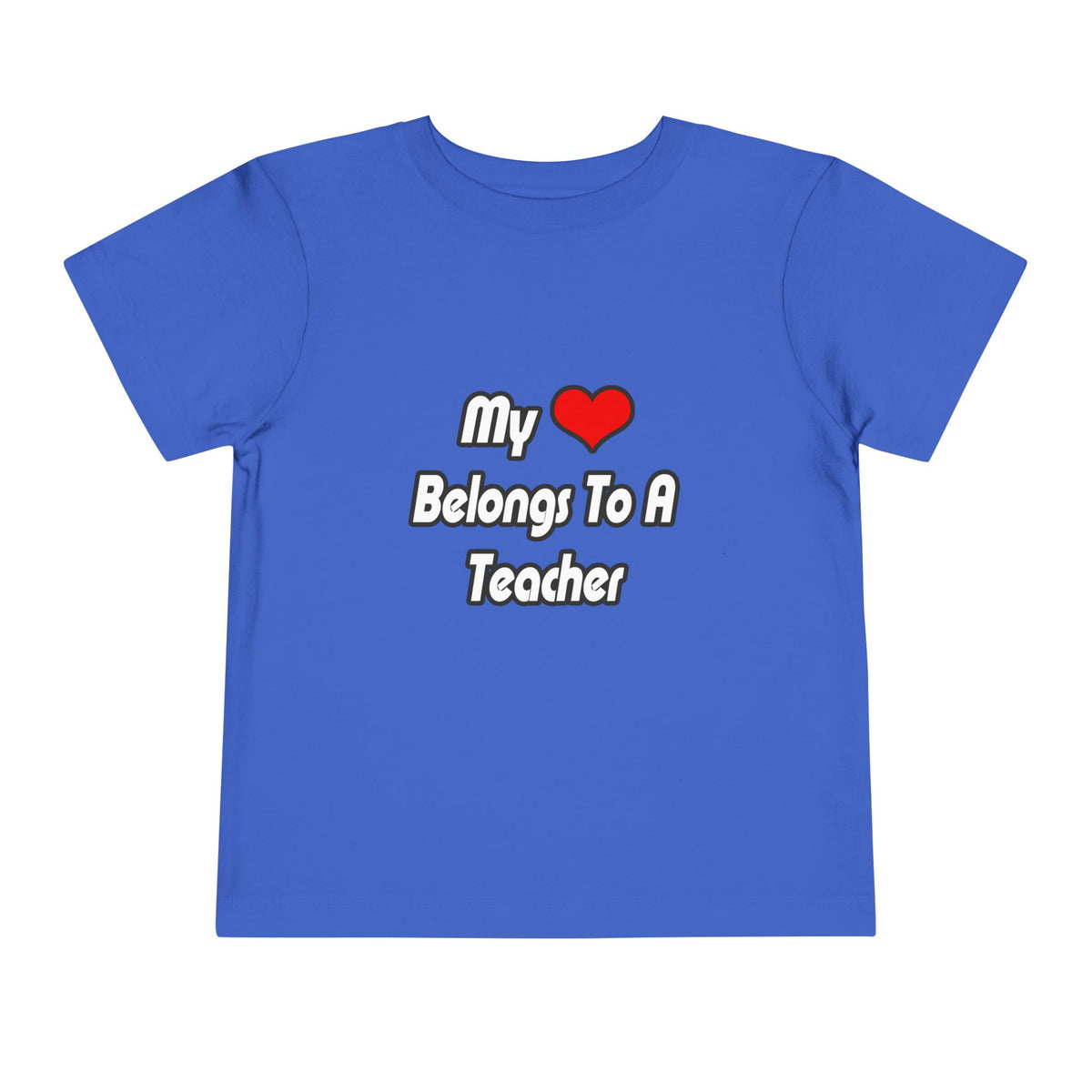 My Heart Belongs To A Teacher - Toddler Short Sleeve Tee