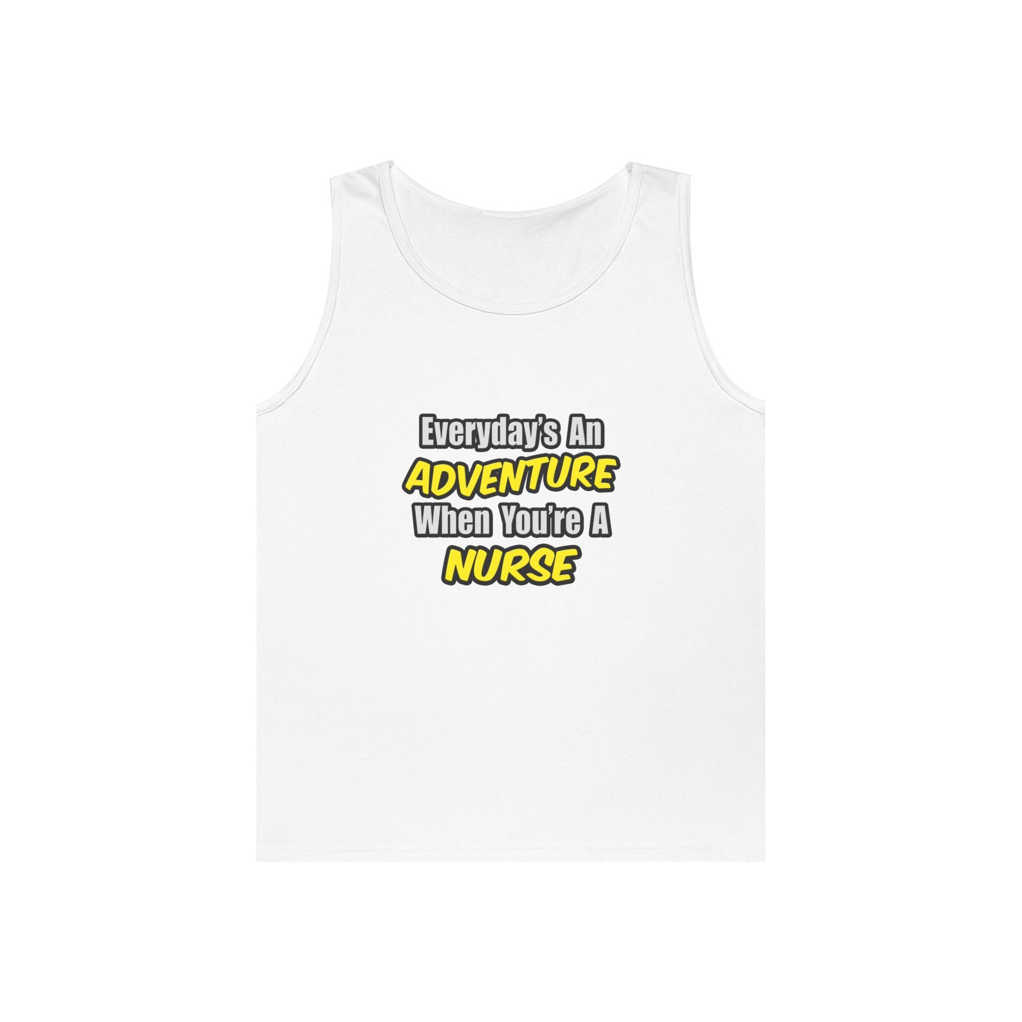 Everyday's An Adventure...Nurse - Unisex Heavy Cotton Tank Top