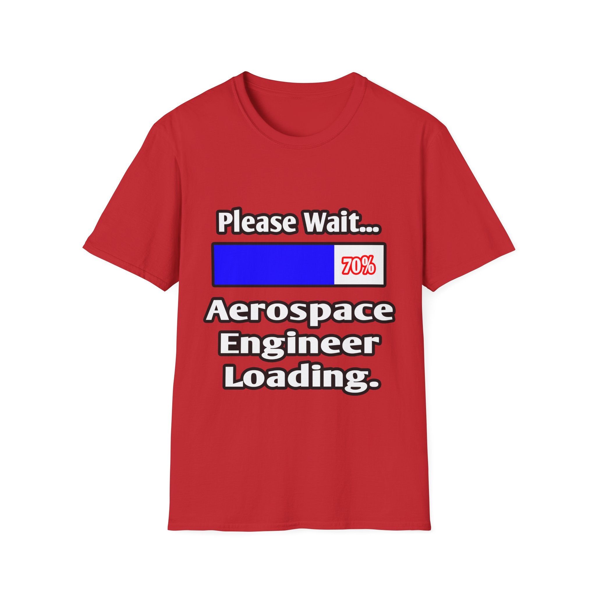 Please Wait...Aerospace Engineer Loading - Unisex Softstyle T-Shirt