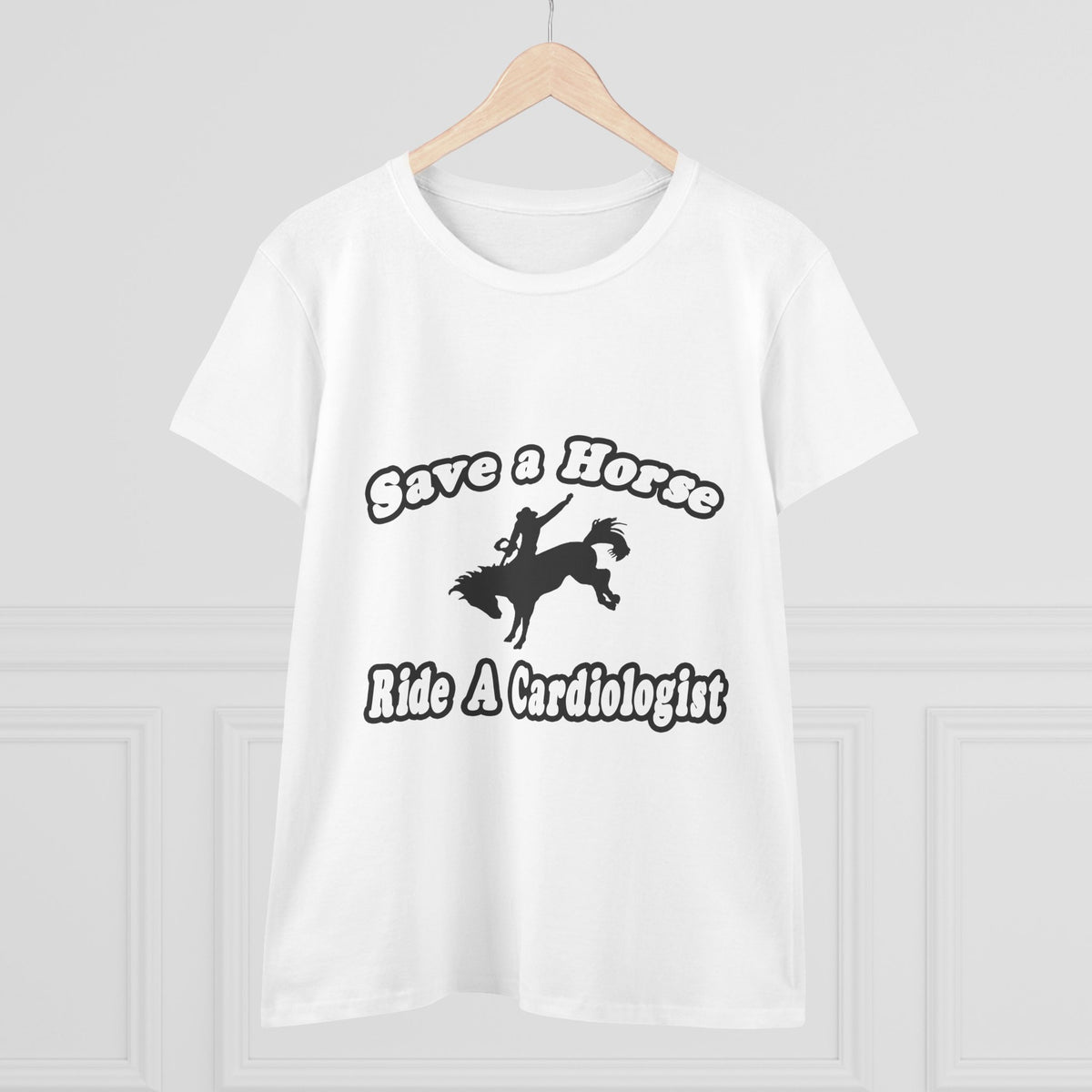 Save Horse, Ride Cardiologist - Women's Midweight Cotton Tee