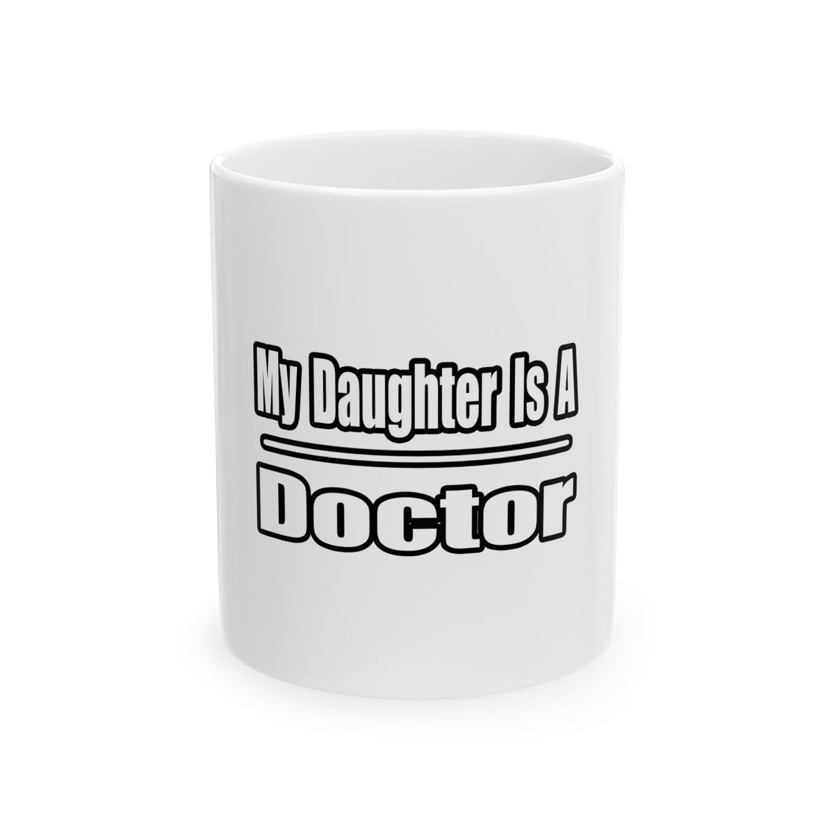 My Daughter Doctor - Ceramic Mug, (11oz, 15oz)