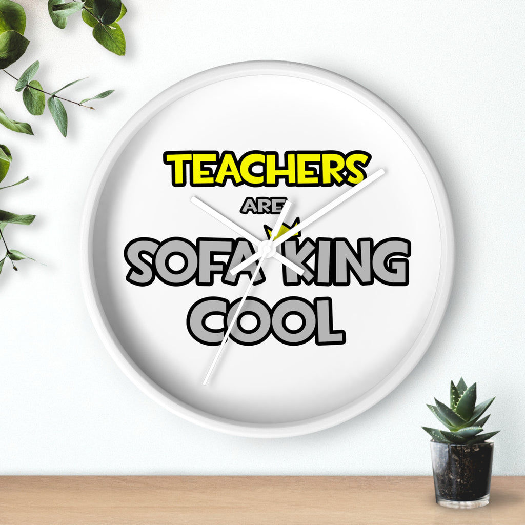 Teachers Are Sofa King Cool - Wall Clock