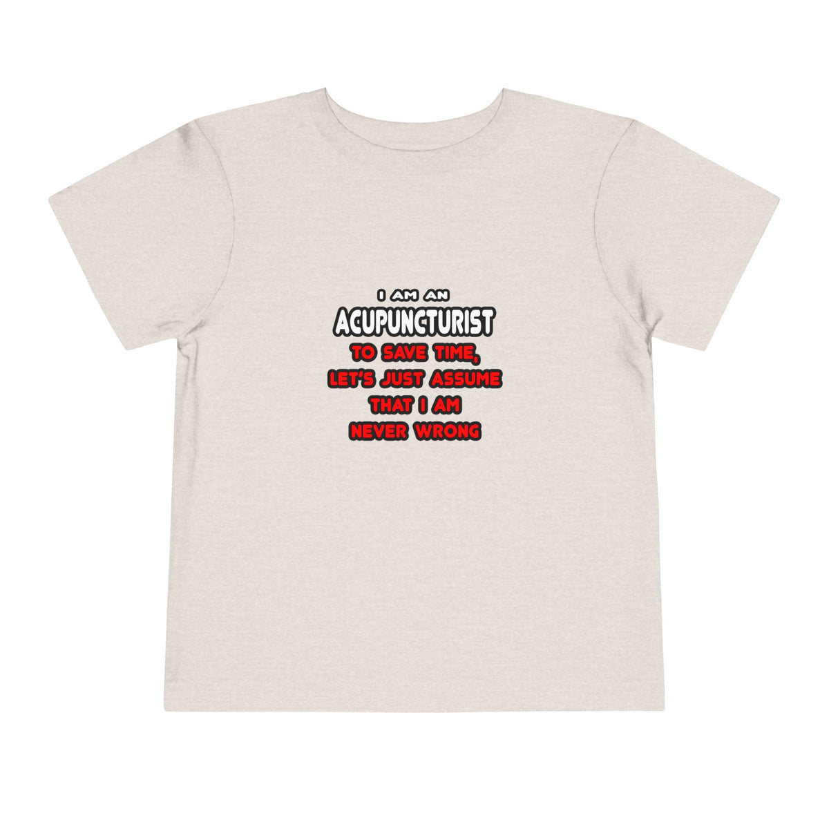 Funny Acupuncturist T Shirts and Gifts - Toddler Short Sleeve Tee