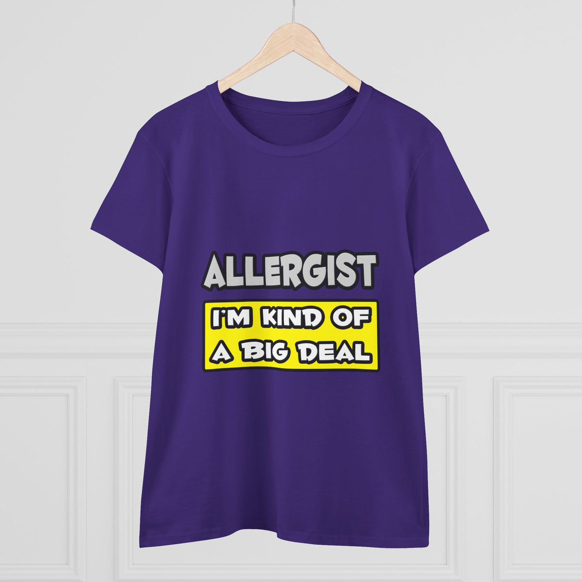 Allergist .. I'm Kind of a Big Deal - Women's Midweight Cotton Tee